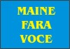 Maine fara voce